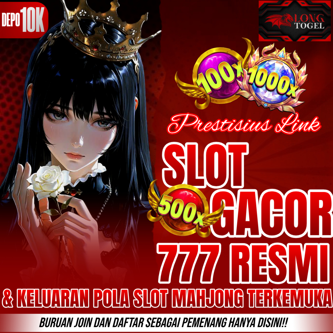 LONGTOGEL - Prestisius Link Slot Gacor 777 Resmi Dengan Keluaran Pola Slot Mahjong Terkemuka